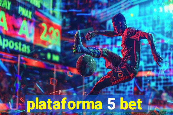 plataforma 5 bet